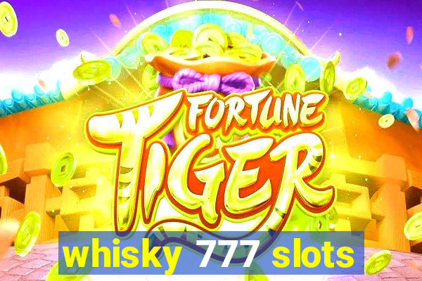 whisky 777 slots